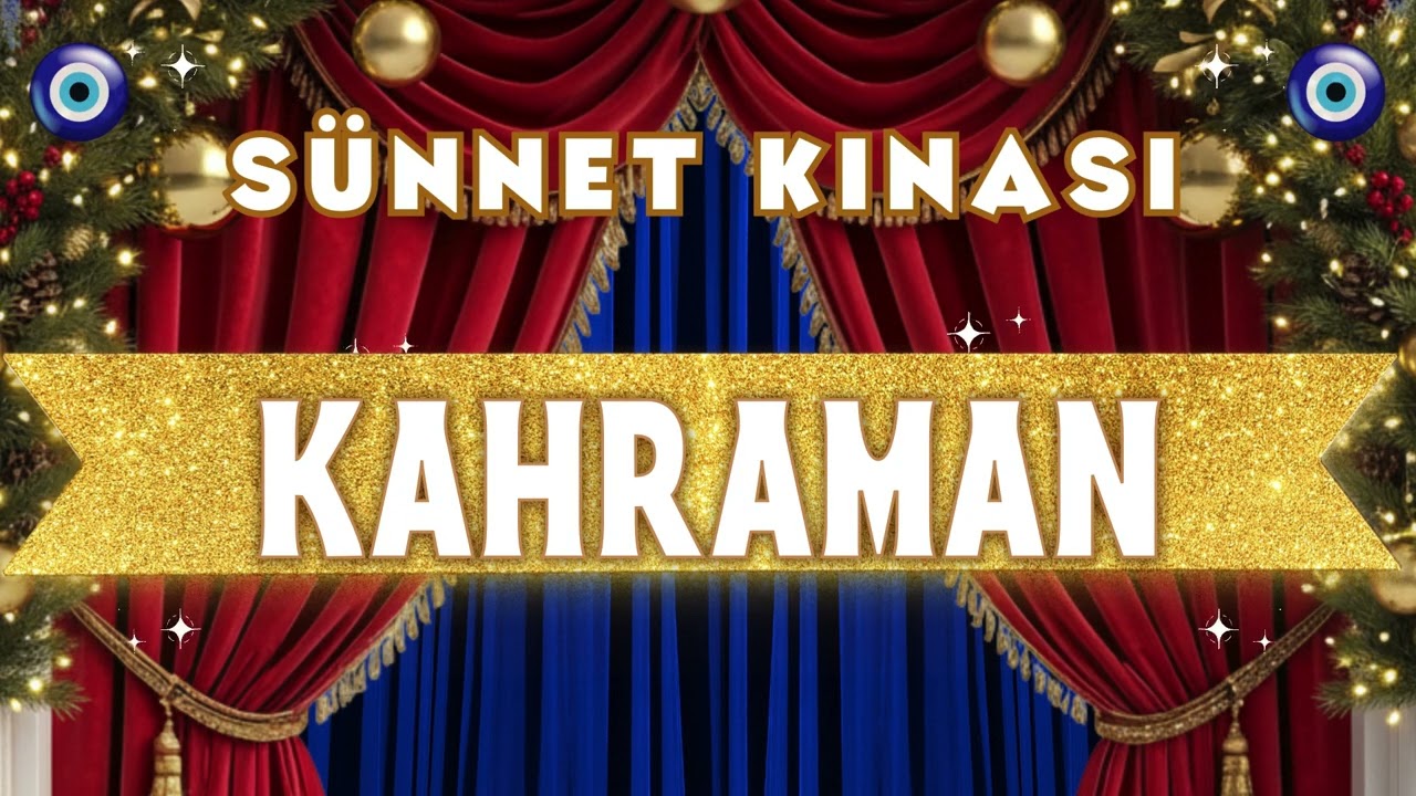 KAHRAMAN - SÜNNET KINA TÜRKÜSÜ