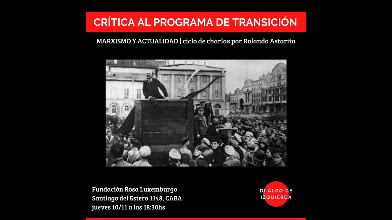 MARXISMO Y ACTUALIDAD #4: Crítica al programa de transición por Rolando Astarita