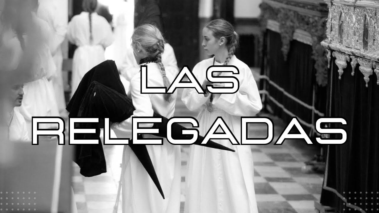 DOCUMENTAL | LAS RELEGADAS - El papel de la mujer en la Semana Santa de Cádiz.