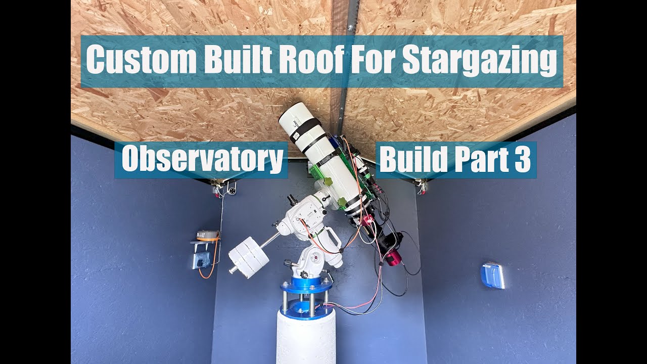 Custom-Built Roof for Stargazing! Observatory Build Part 3