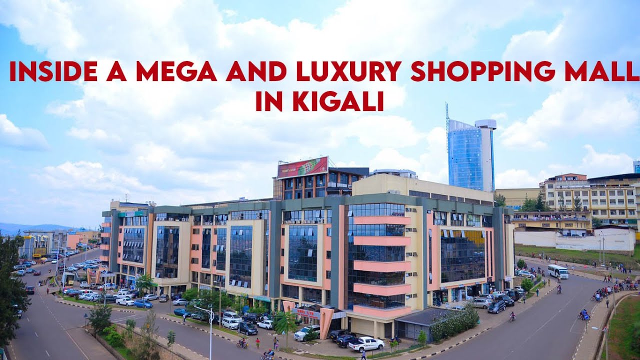 Exploring Kigali's Luxury Mega shopping mall