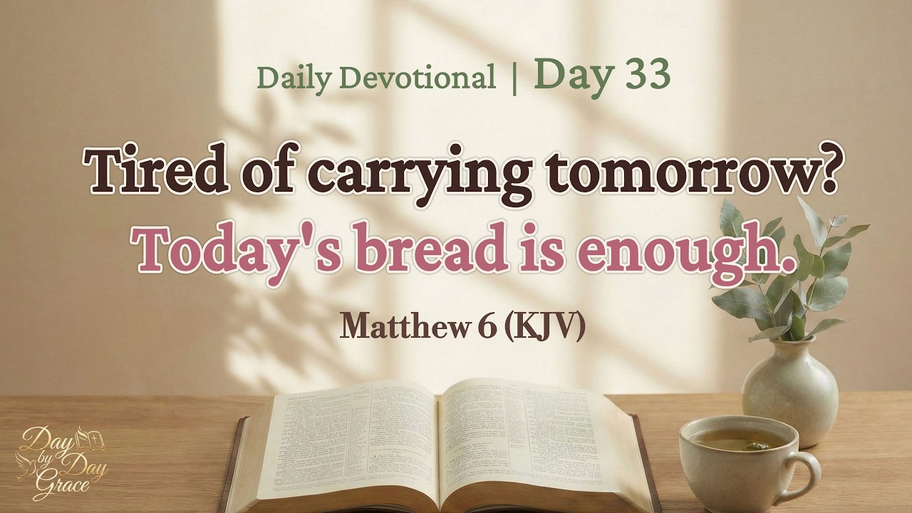 The Manna for My Tired Shoulders (Matthew 6:9-11) | Daily Devotional: Day 33