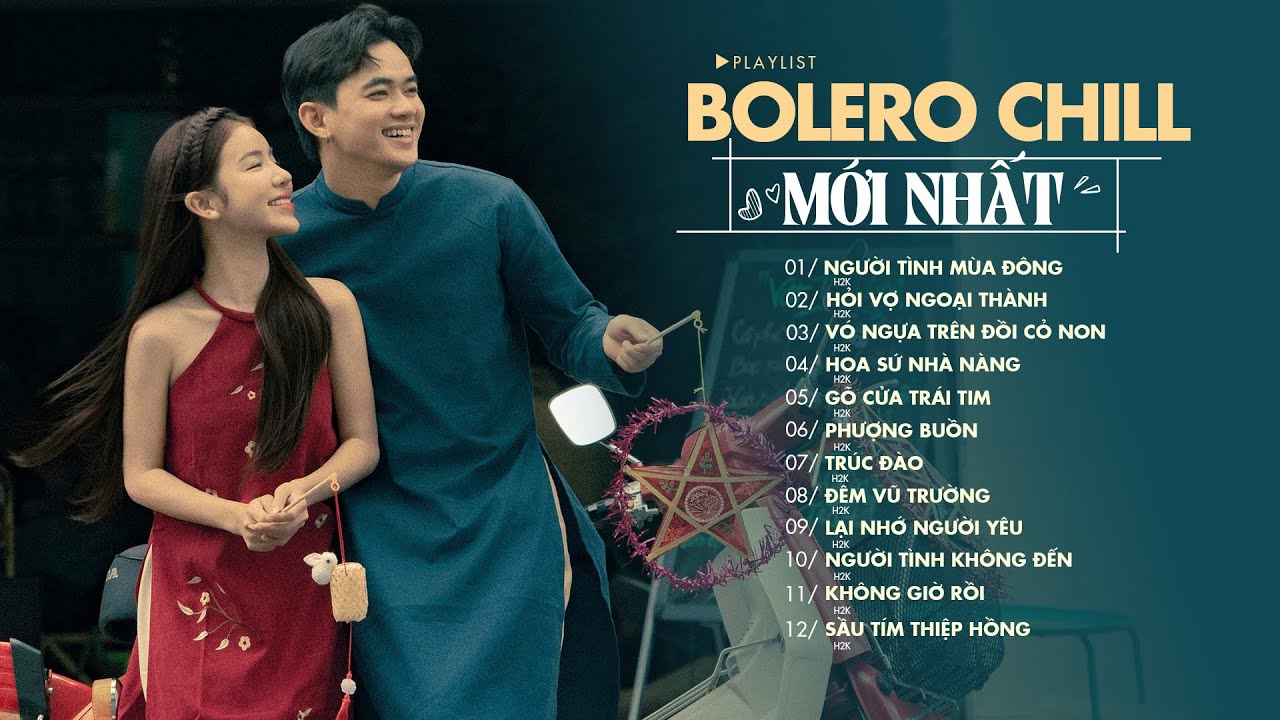 HAY NHẤT HIỆN NAY - Nhạc Bolero Chill H2K Được Nghe Nhiều Nhất 2024 - Nhạc Chill Gây Nghiện Mới Nhất