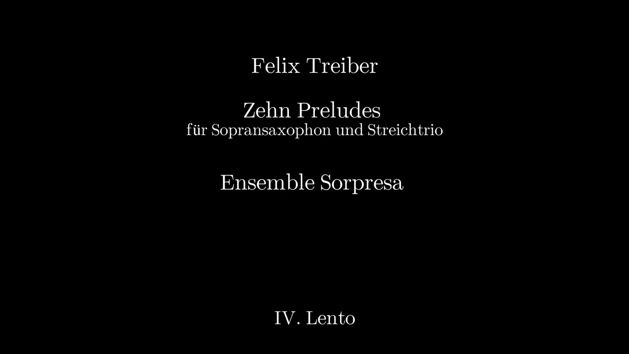 Felix Treiber: 10 Preludes für Sopransaxophon und Streichtrio