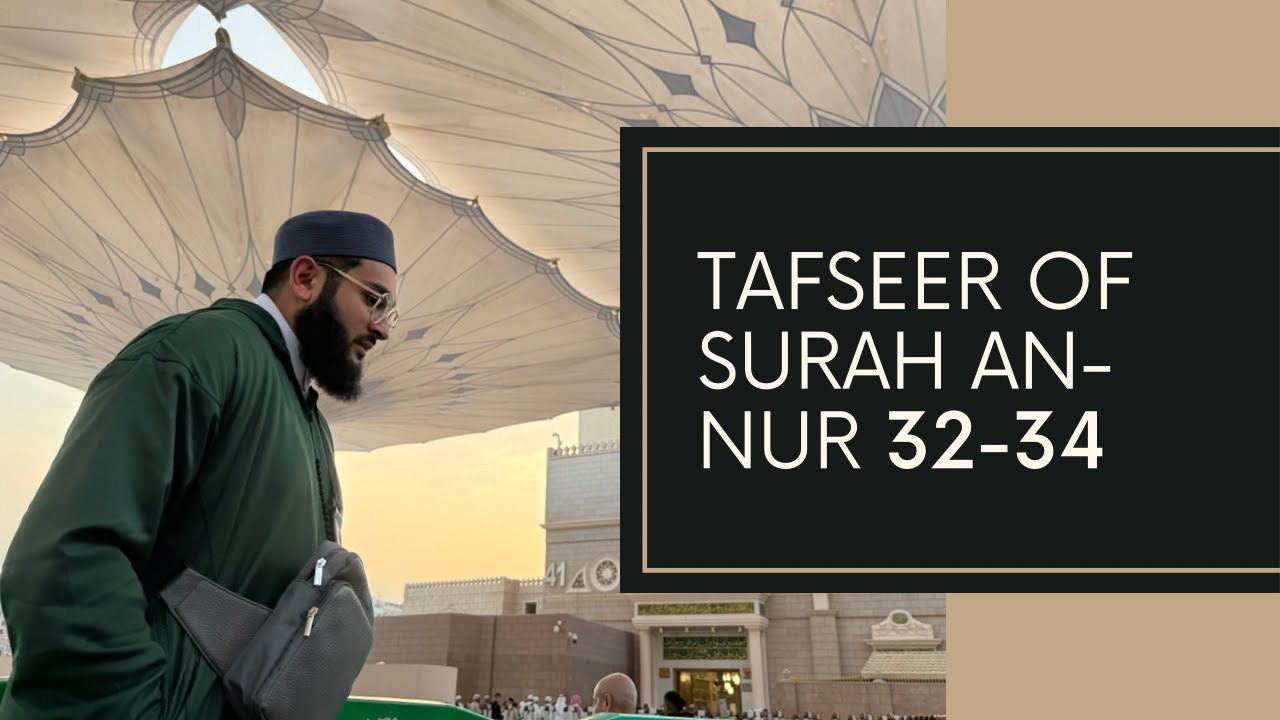 Tafseer Surah Nur 32-34 | Shaykh AbdulRazzak Junaid