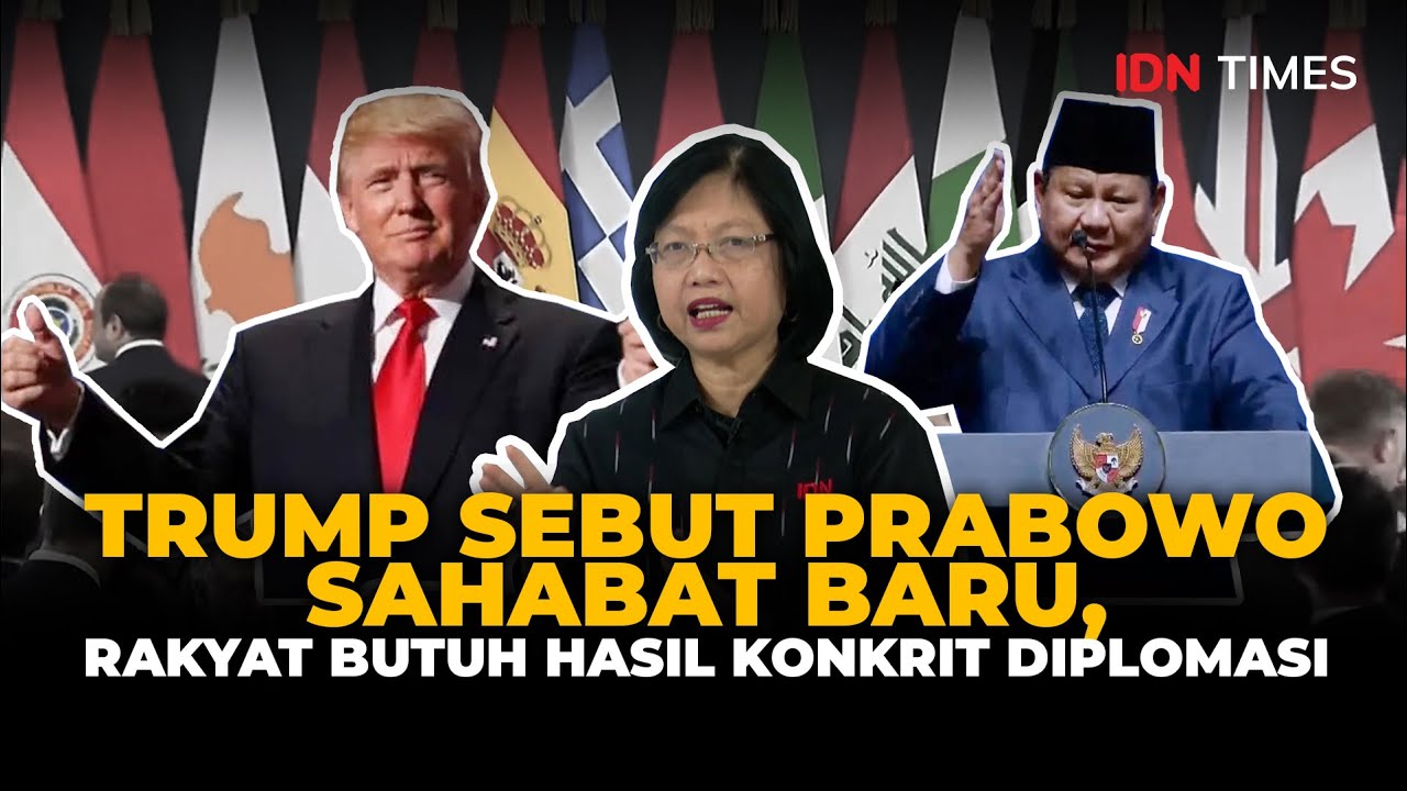 PoV Times:  Trump Sebut Prabowo Sahabat Baru, Rakyat Butuh Hasil Konkrit Diplomasi