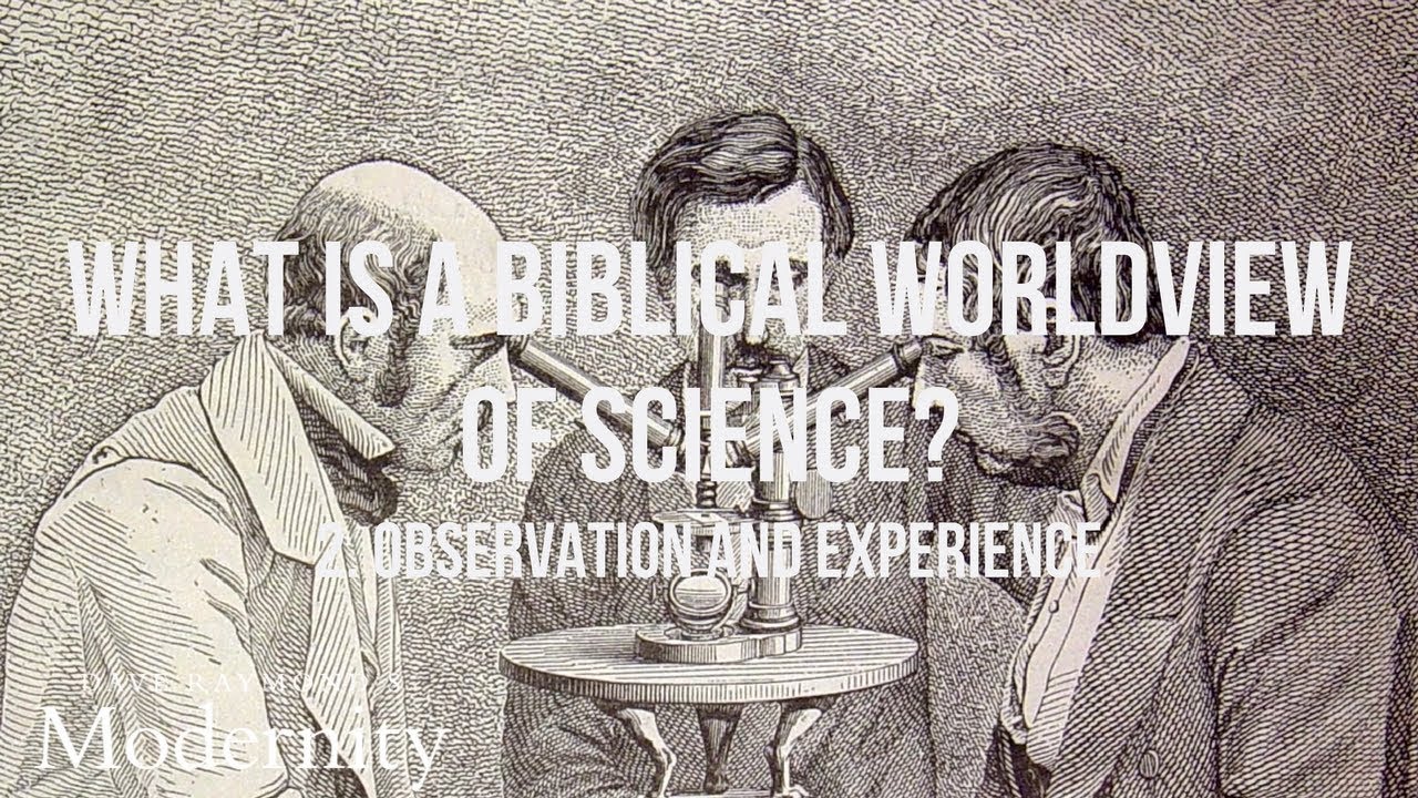 What is a Biblical Worldview of Science? Pt. 4 | Top-Rated World History Curriculum