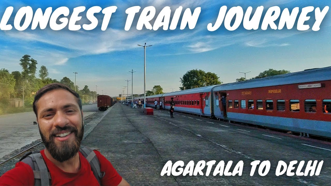 Train - Agartala To Delhi Via Guwahati - Longest Train Journey - Northeast India - ep: 15