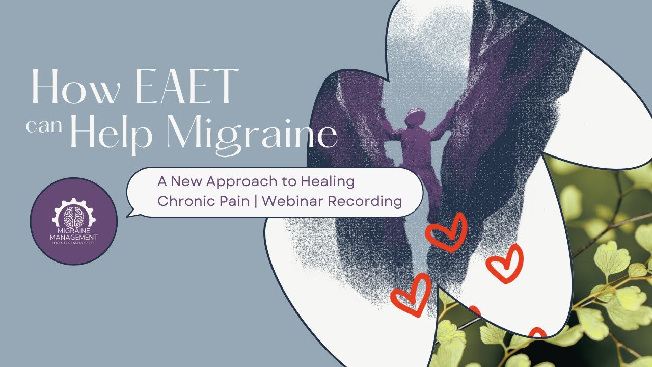 A New Approach to Healing Chronic Pain - How EAET Can Help Migraine