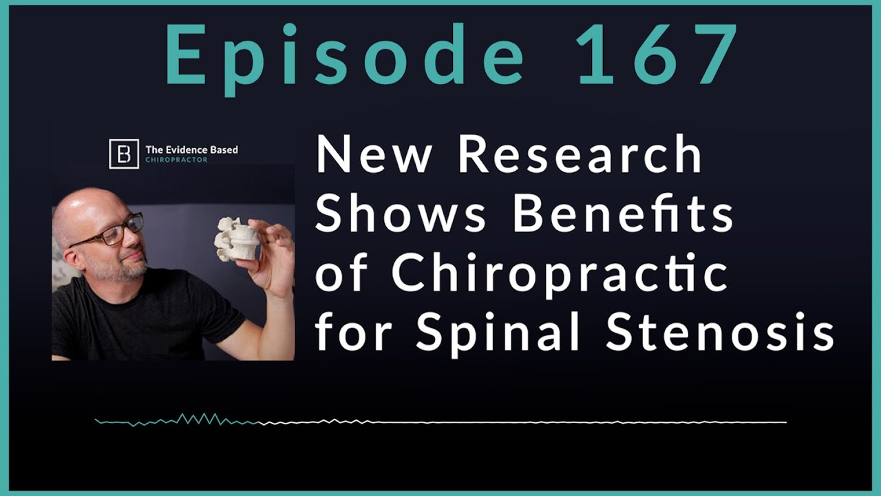 New Research Shows Chiropractic Benefits for Spinal Stenosis Patients | Podcast Ep. 167