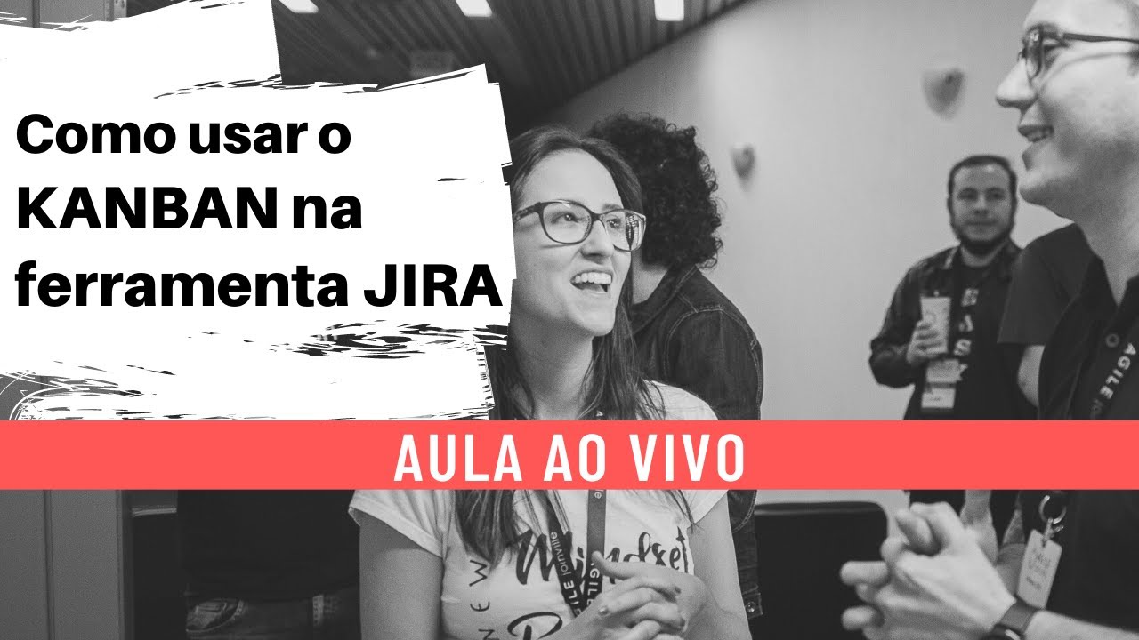 COMO USAR O JIRA COM KANBAN | Live #042