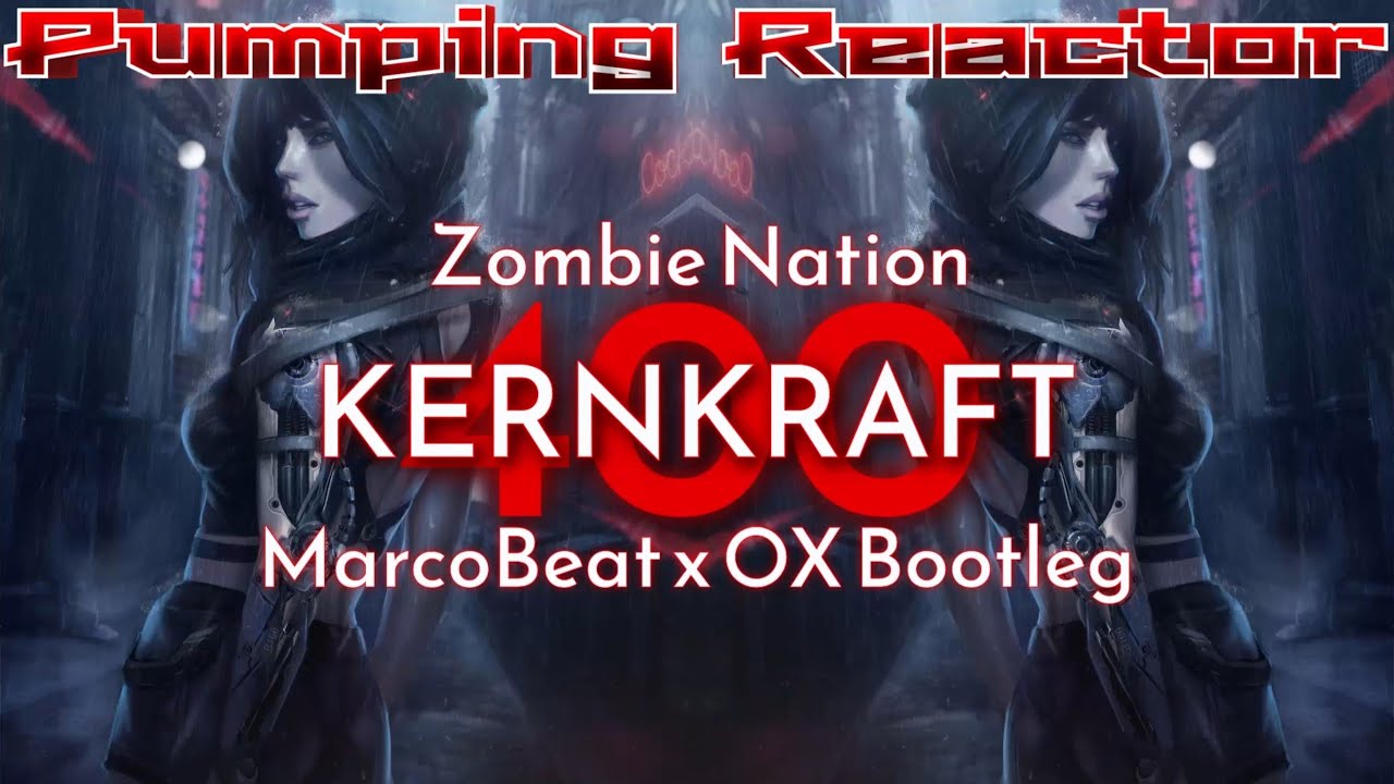Zombie Nation - Kernkraft 400 (MarcoBeat x OX Bootleg)