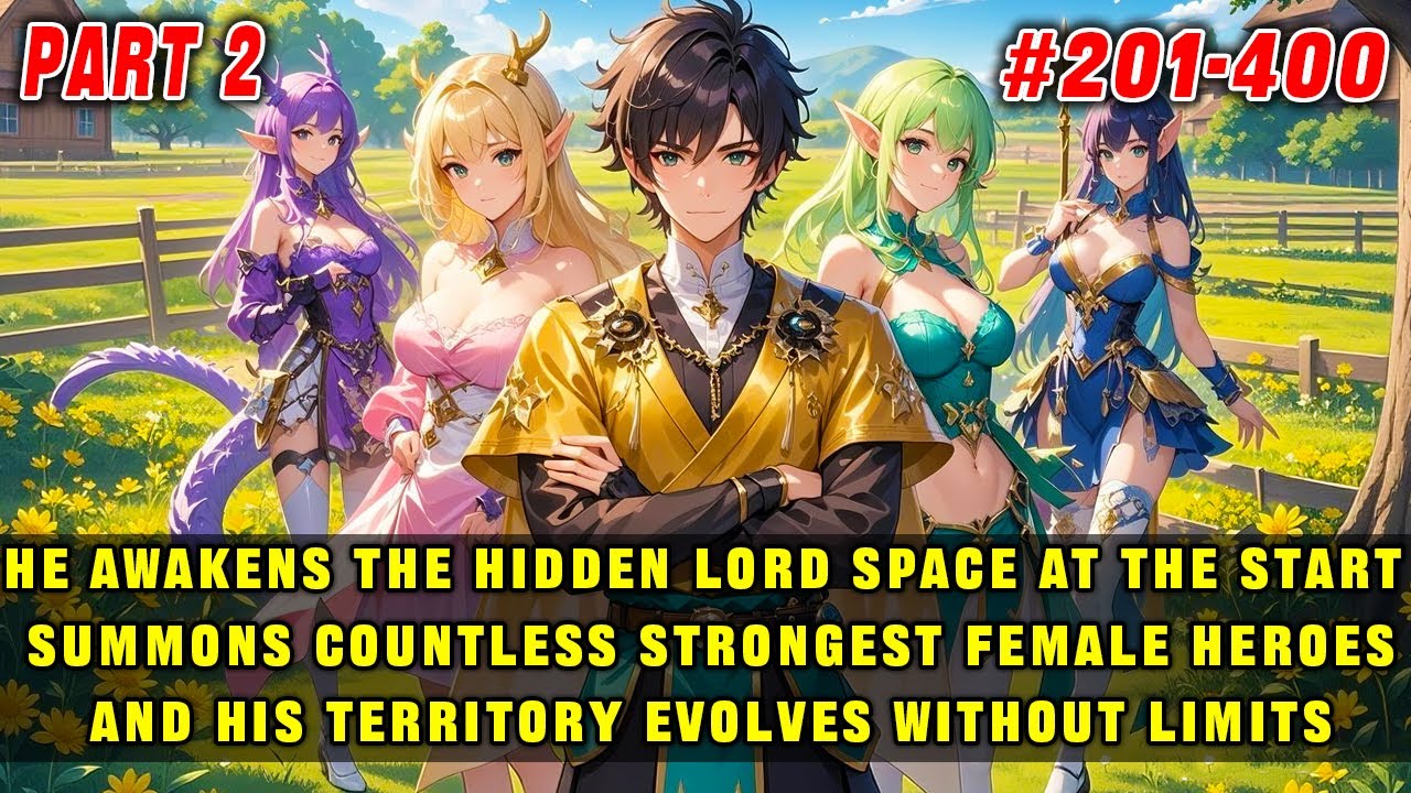 🔥He Awakens the Hidden Lord Space at the Start, Summoning the Strongest Female Hero