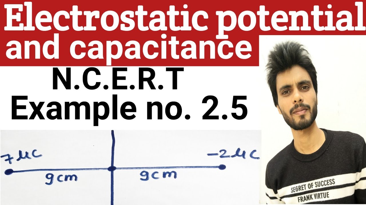 🔴 Physics N.C.E.R.T example 2.5 class 12th | electrostatic potential and capacitance examples