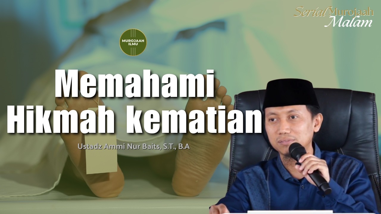 Buku Bilaku Mati | Memahami Hikmah kematian - Ustadz Ammi Nur Baits, S.T., B.A