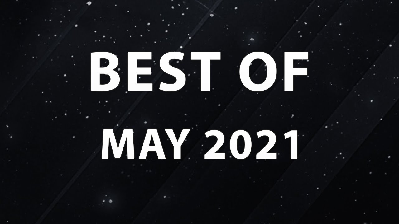 Best of May 2021!