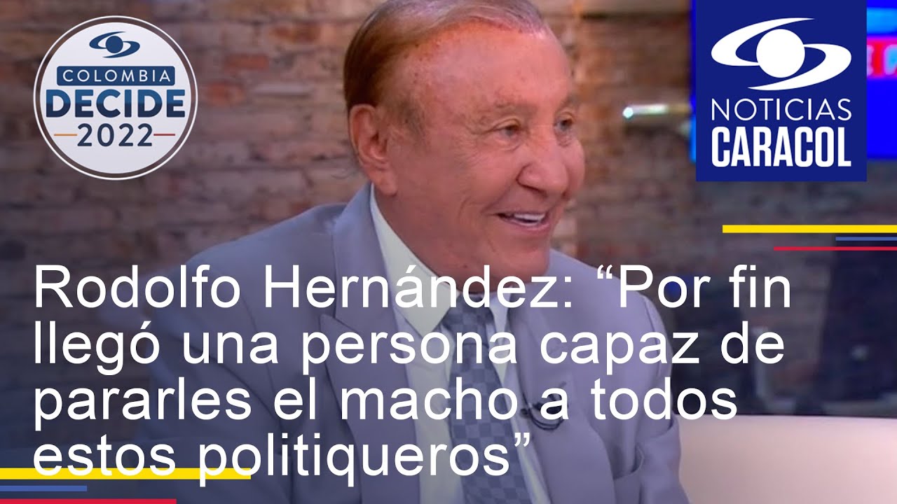 Rodolfo Hernández: “Por fin llegó una persona capaz de pararles el macho a todos estos politiqueros”