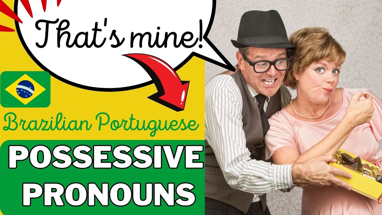 Lear Brazilian Portuguese: Possessive Pronouns