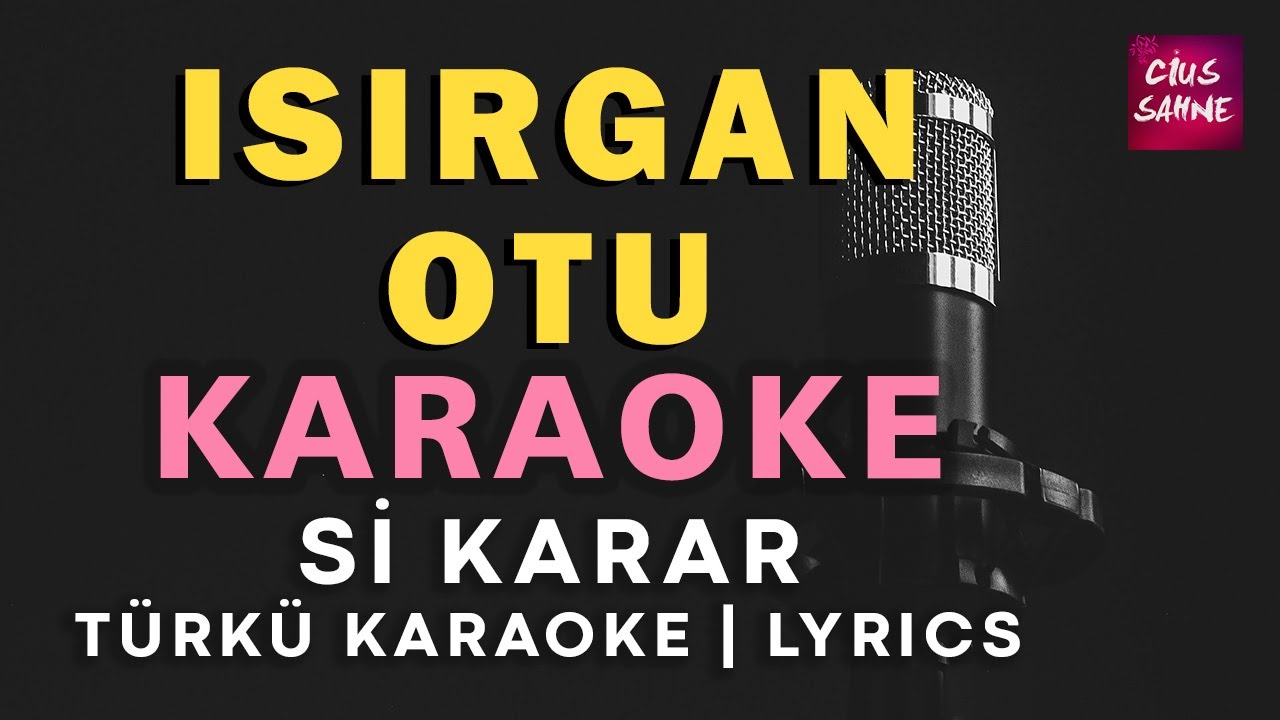 ISIRGAN OTU Karaoke Altyapı Türküler Müzikler - Si