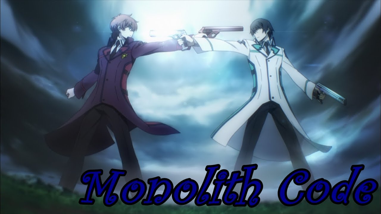 [AMV] Monolith Code [Mahouka Koukou no Rettousei]