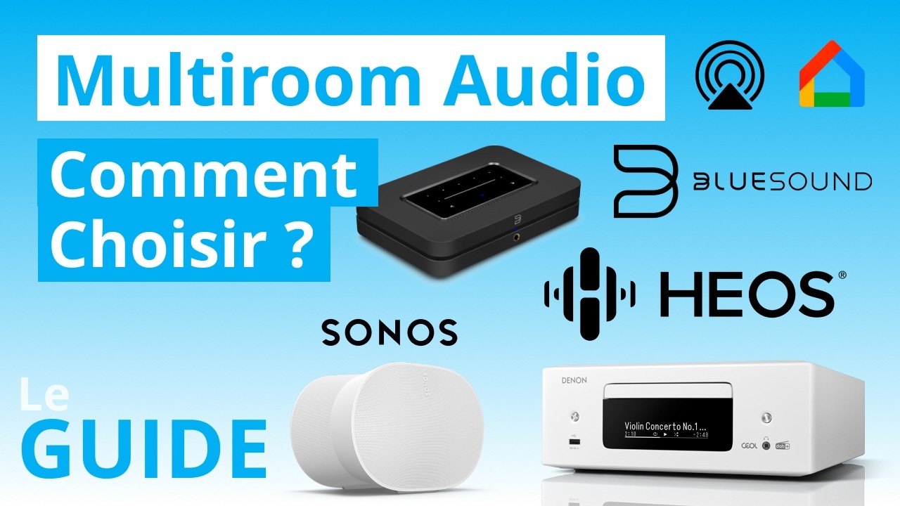 Multiroom HiFi : Quel est le meilleur écosystème ? Sonos, BluOS, Denon Heos, AirPlay2, Chromecast