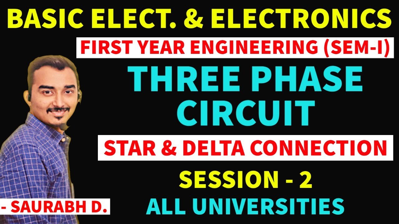 THREE PHASE CIRCUIT | S-2 | STAR | DELTA | FIRST YEAR ENGINEERING | BEE | SAURABH DAHIVADKAR