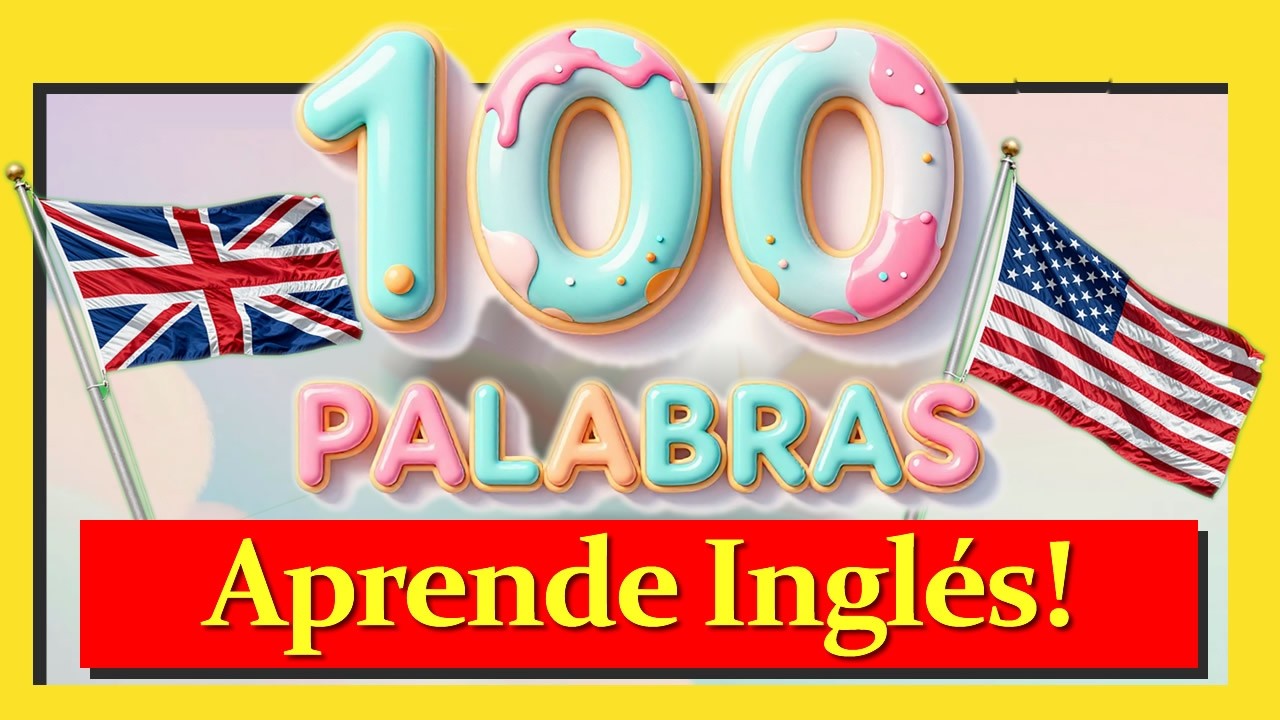 Aprende Inglés: ¡Adivina las 100 Palabras! (Test de Vocabulario en Inglés)
