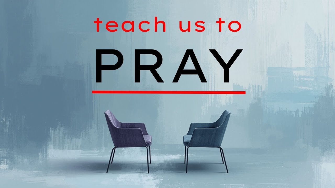 Teach us to Pray
