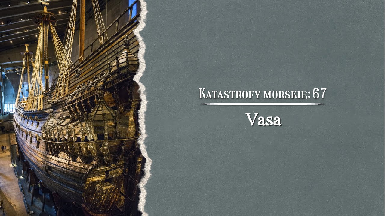 Katastrofy Morskie. Vasa.