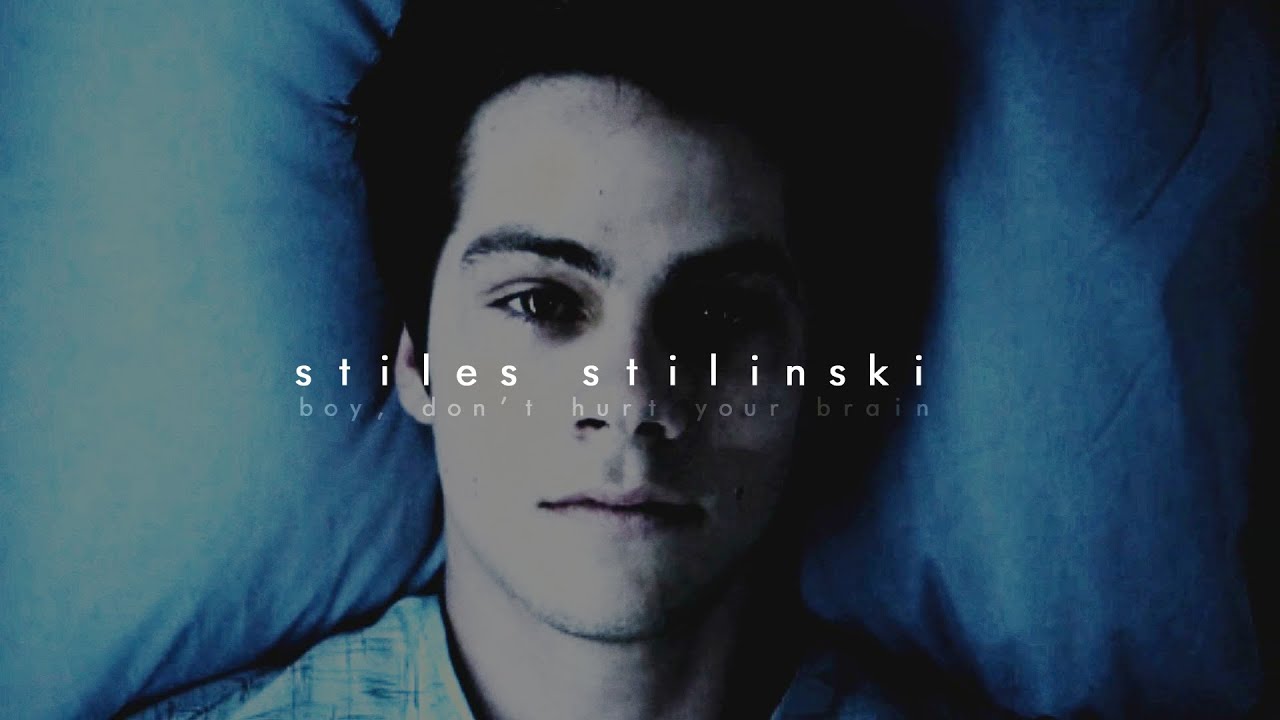 stiles | boy don't hurt your brain