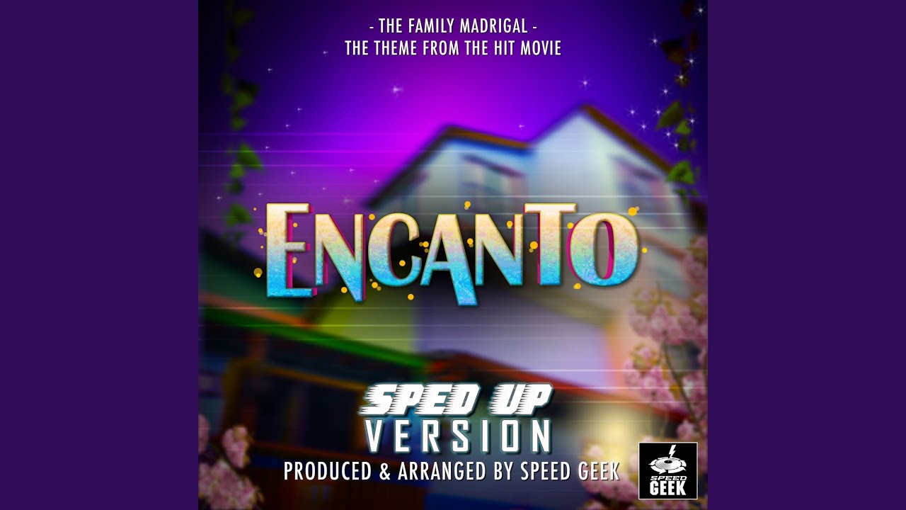 The Family Madrigal (From "Encanto") (Sped-Up Version)