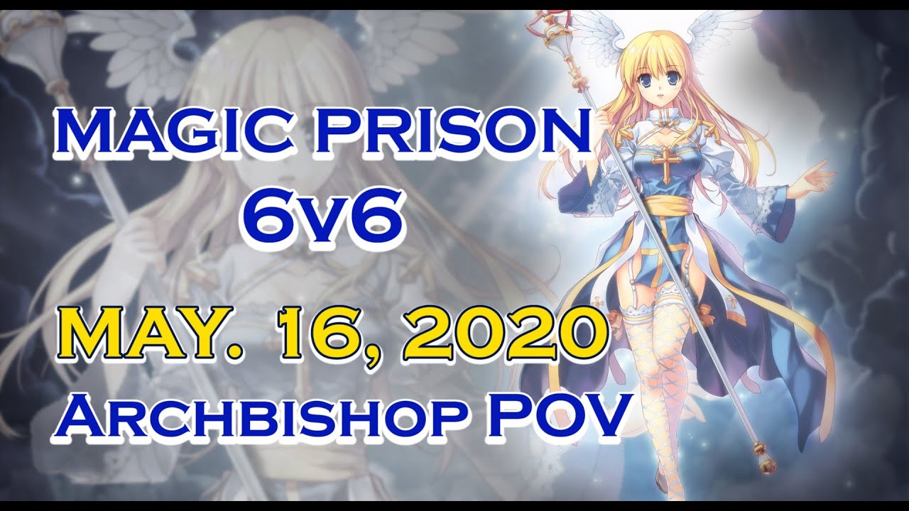Ragnarok M Eternal Love - Magic Prison 6v6 Season 2 Week 5 (Team Coeus) | Archbishop POV (05-16-20)