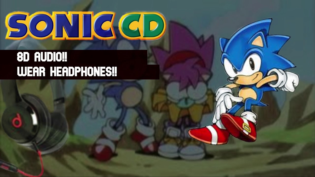 Cosmic Eternity (Believe In Yourself) (8D Audio) - Sonic CD