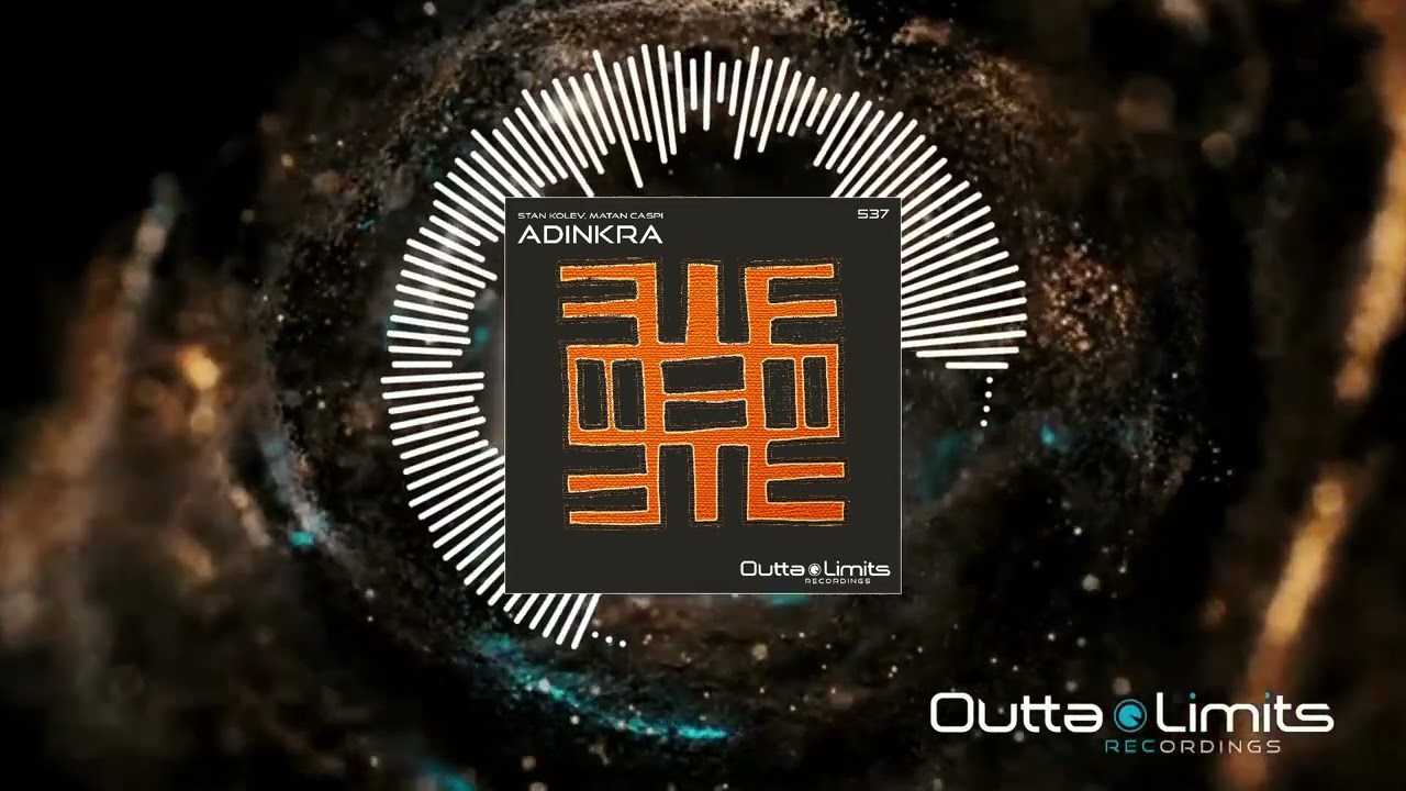 Stan Kolev, Matan Caspi - Adinkra (Original Mix) [Outta Limits]