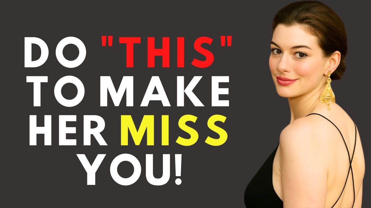 To Make A Woman Miss You (Even After A Break Up) - Best Do These 7 Things | Dark Psychology