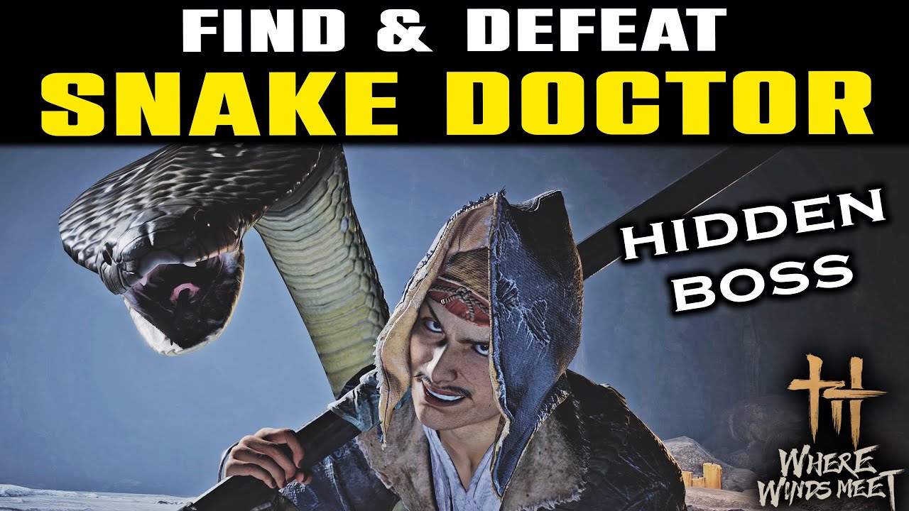 Расположение и как легко пройти Snake Doctor в Where Winds Meet | Гайд по СКРЫТЫМ БОССАМ!
