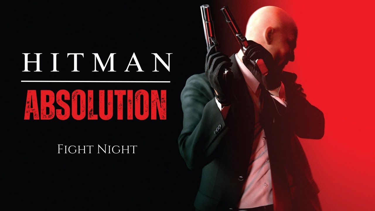 Hitman Absolution - | Fight Night | Part-13