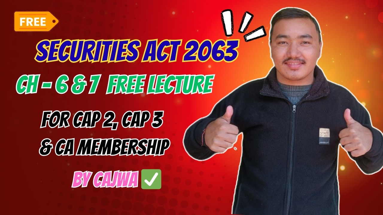 Securities Act 2063 || Ch-6 & 7 Free Lecture by @CAJWA