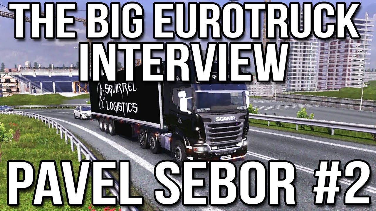 The Big Eurotruck Interview - Pavel Sebor - Livestream Recording - Part #2