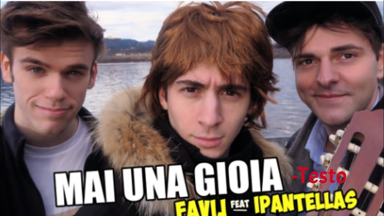 MAI UNA GIOIA-TESTO Favij ft.IPantellas