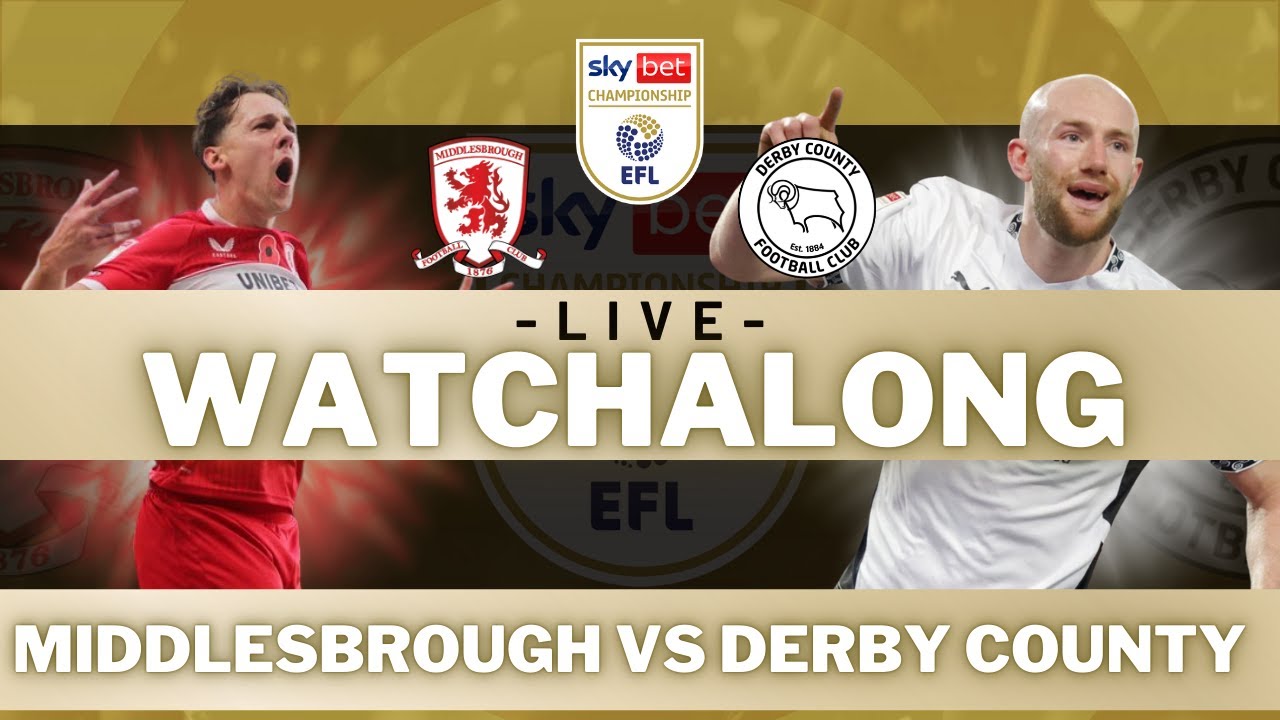 MIDDLESBROUGH vs DERBY COUNTY | Live Football Watch Along with 