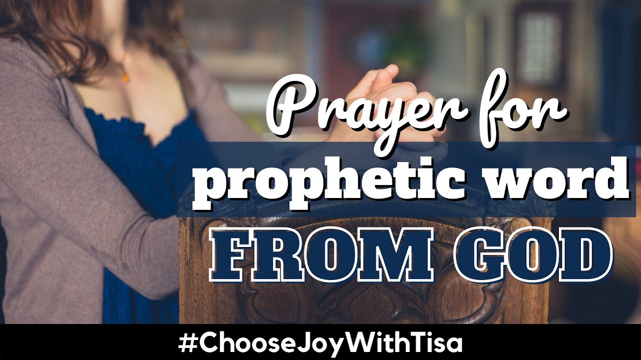 Prayer for a Prophetic Word from God | Choose Joy with Tisa | Daily Effective Prayers