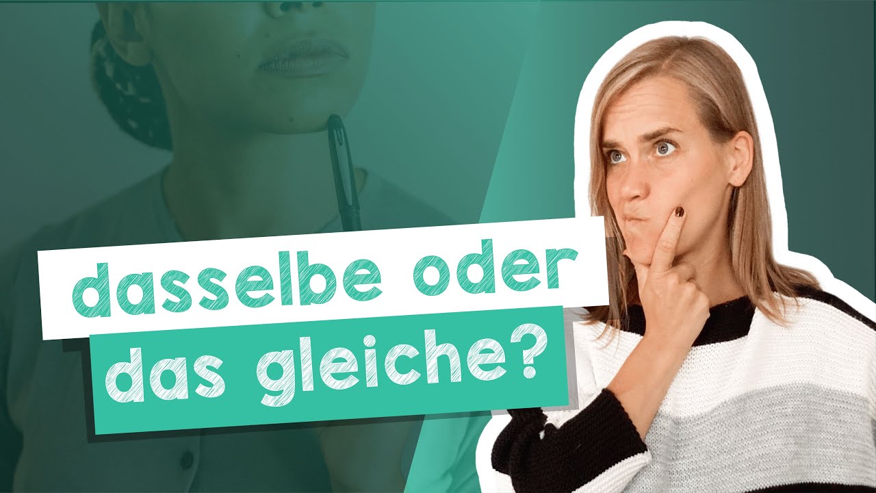 derselbe &ndash; dieselbe &ndash; dasselbe - das gleiche - When to use which? - B1 [with Jenny]