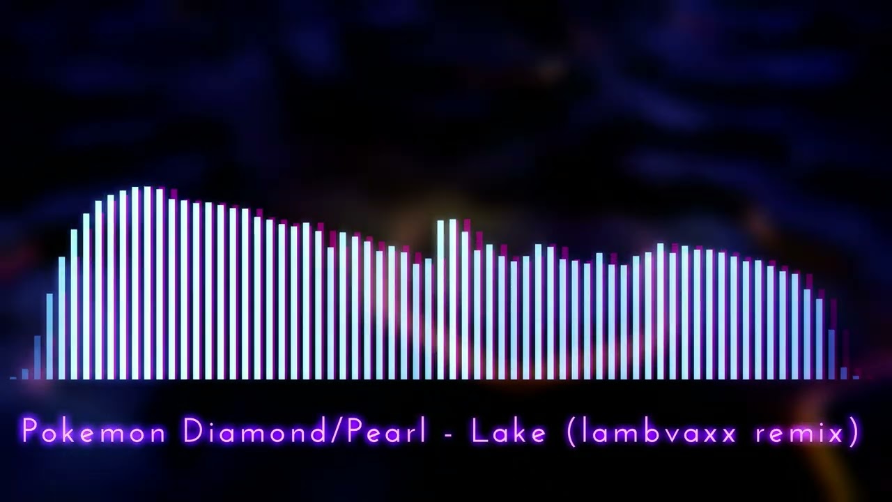 Pokemon Diamond/Pearl - Lake (lambvaxx remix)