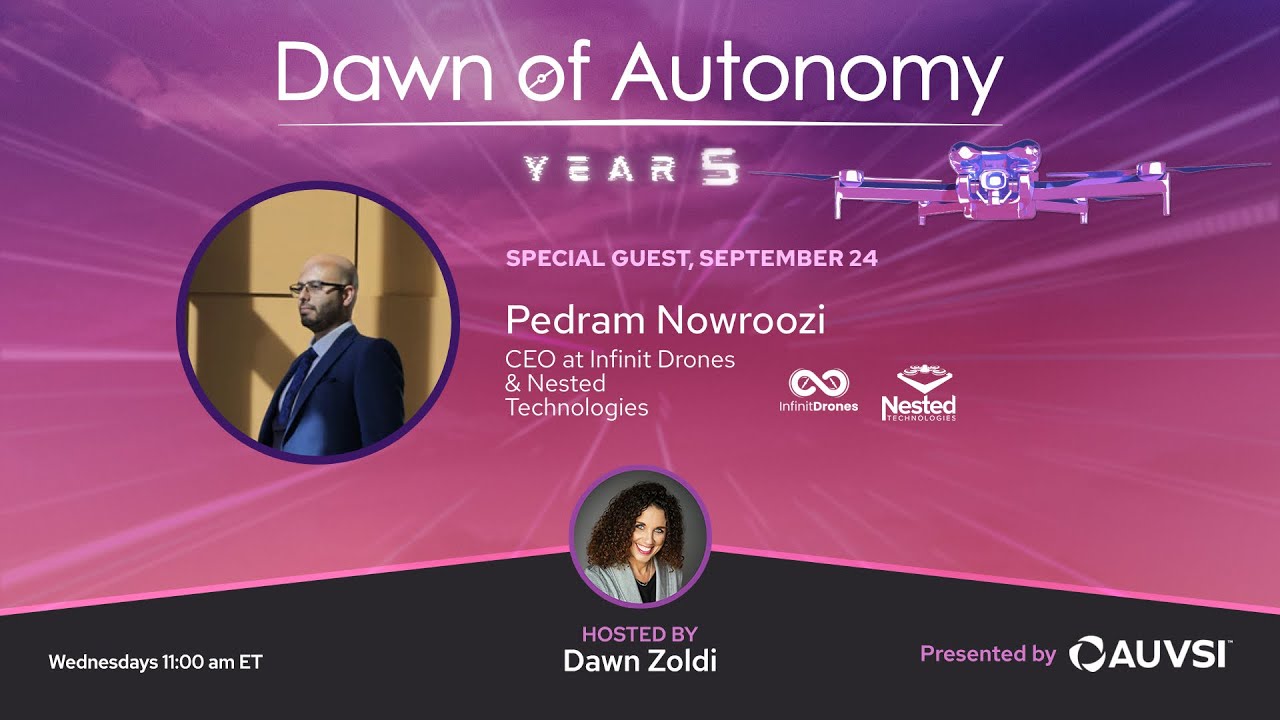 Pedram Nowroozi, CEO, Infinit Drones | Dawn of Autonomy | Episode 90