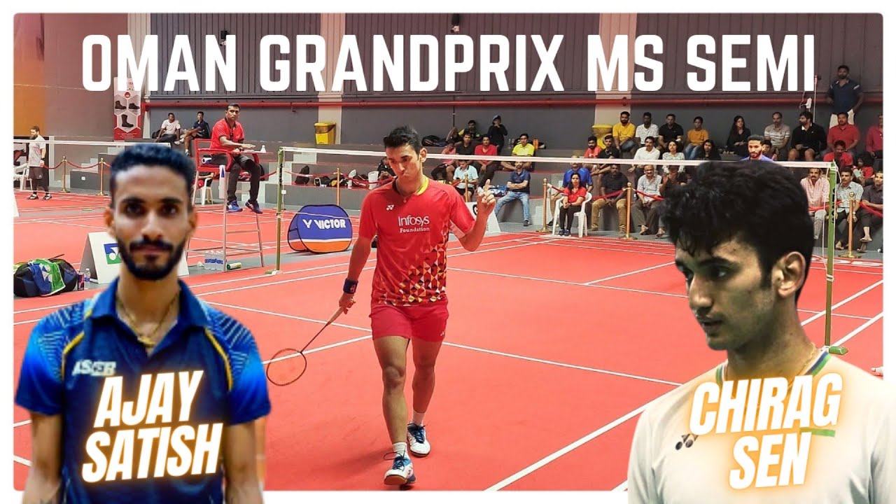 CHIRAG SEN VS AJAY SATISH:AMM OMAN GRAND PRIX BADMINTON TOURNAMENT