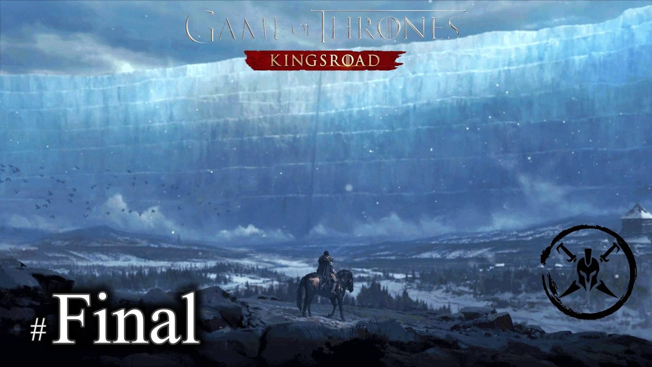 Game of Thrones: Kingsroad #Final (Kuzeye Elveda)