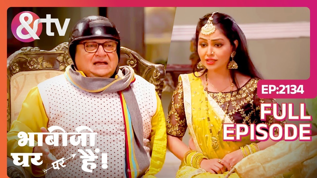 Angoori ki Daddu के किस लिए भड़क उठे ? | Bhabi Ji Ghar Par Hai! | Full Ep 2134 |@And TV