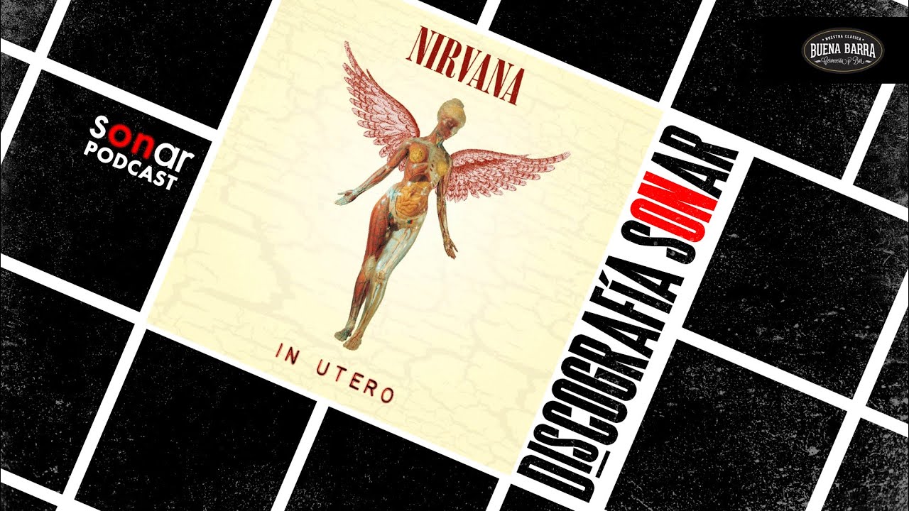 Nirvana - In Utero | Discografía Sonar