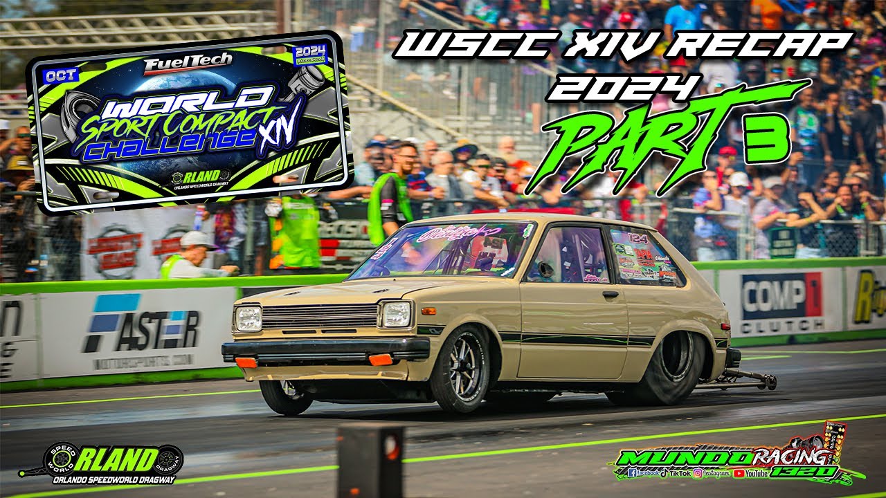 Part 3 World Sport Compact Challenge XIV @ Orlando Speedworld Dragway 2024